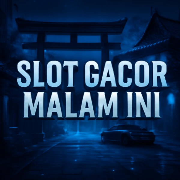 Slot Gacor Malam Ini